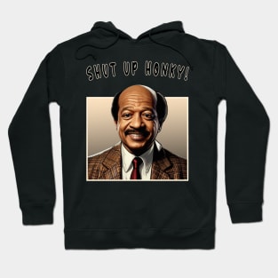 Shut Up Honky! Hoodie